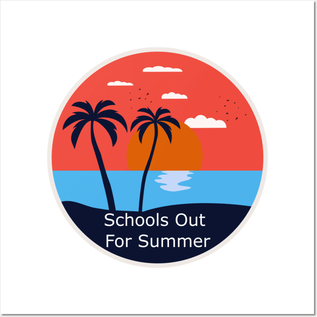 Schools Out For Summer Wall Art by ALLAMDZ